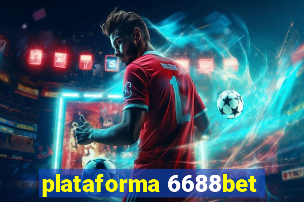 plataforma 6688bet